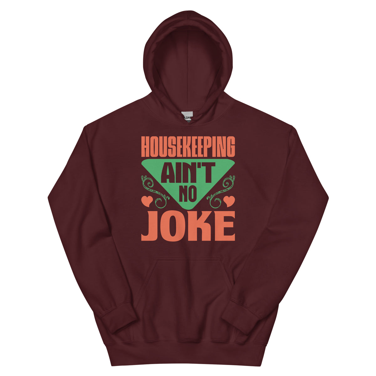 Housekeeping Ain't No Joke Unisex Hoodie