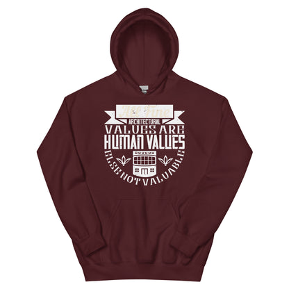 All Fine Architectural Values Are Human Values Unisex Hoodie