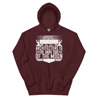 Among the Planets of the Arts, Architecture Is the Dark Side of the Moon Unisex Hoodie