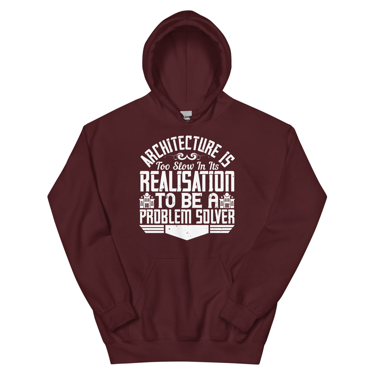 Architecture Is Too Slow in Its Realisation to Be a Problem Solver Unisex Hoodie