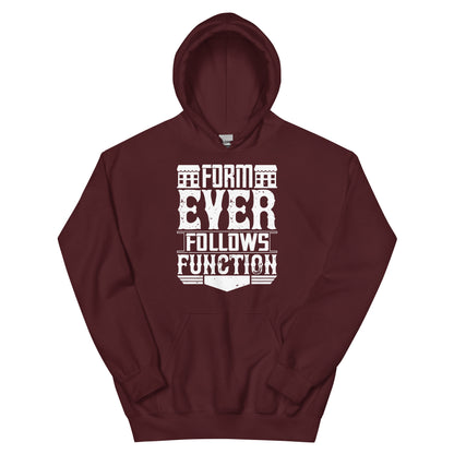 Form Ever Follows Function Unisex Hoodie