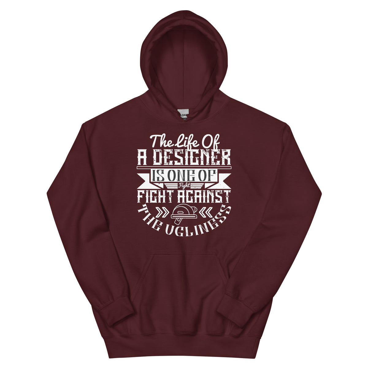 The Life of a Designer Is a Fight Against Ugliness Unisex Hoodie