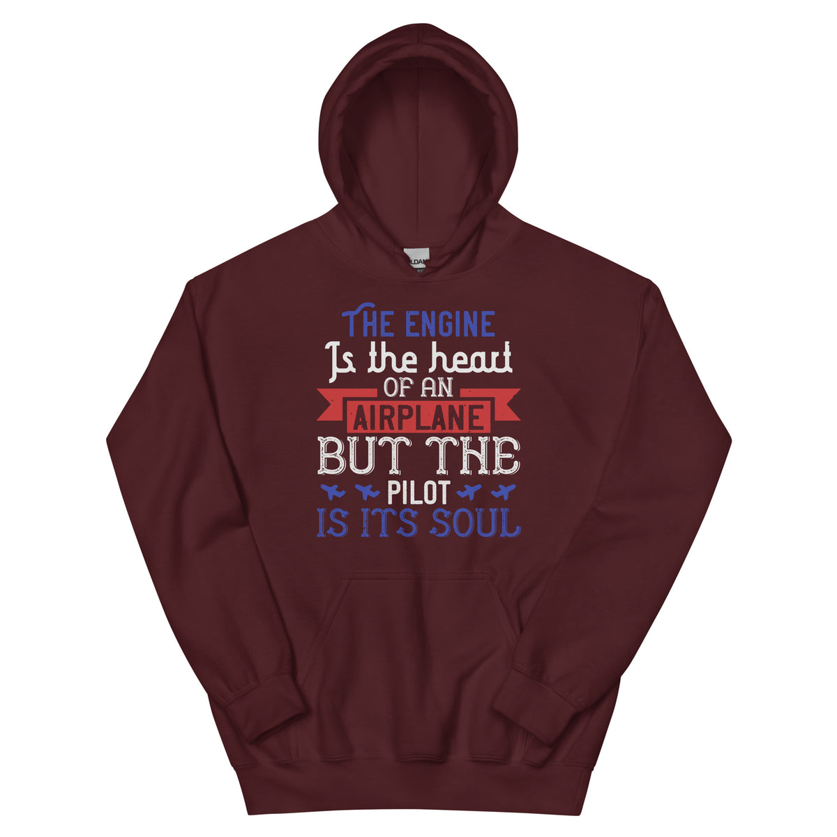 The Engine Is the Heart of an Airplane, but the Pilot Is Its Soul Unisex Hoodie