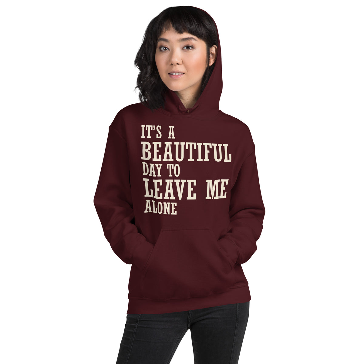 It's a Beautiful Day to Leave Me Alone Unisex Hoodie