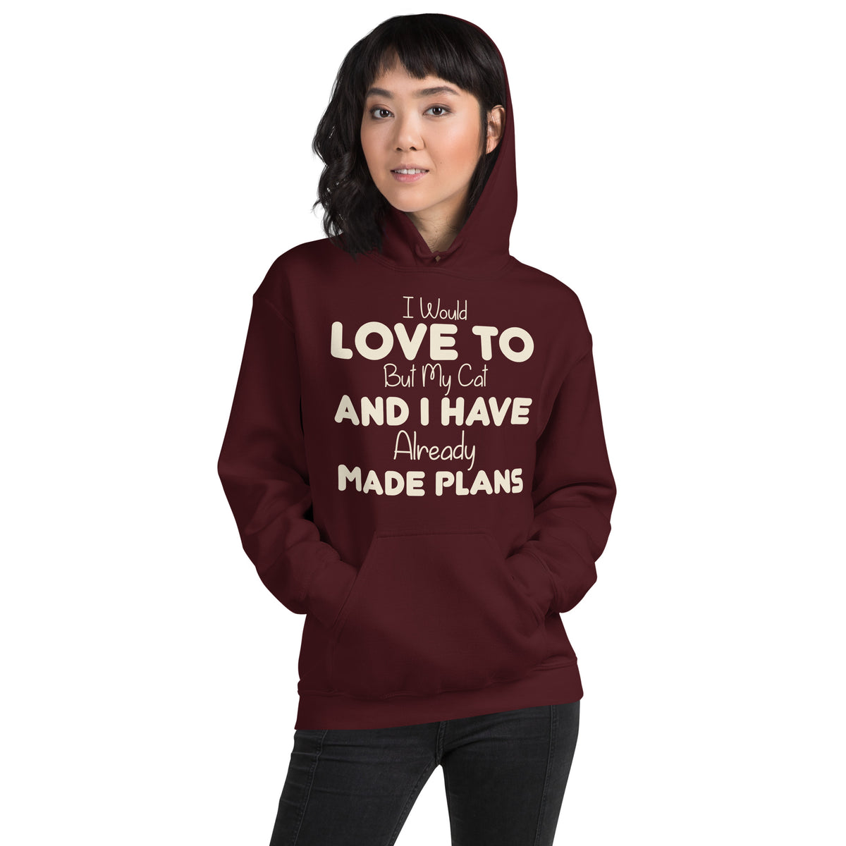 I Would Love To but My Cat and I Have Already Made Plans Unisex Hoodie