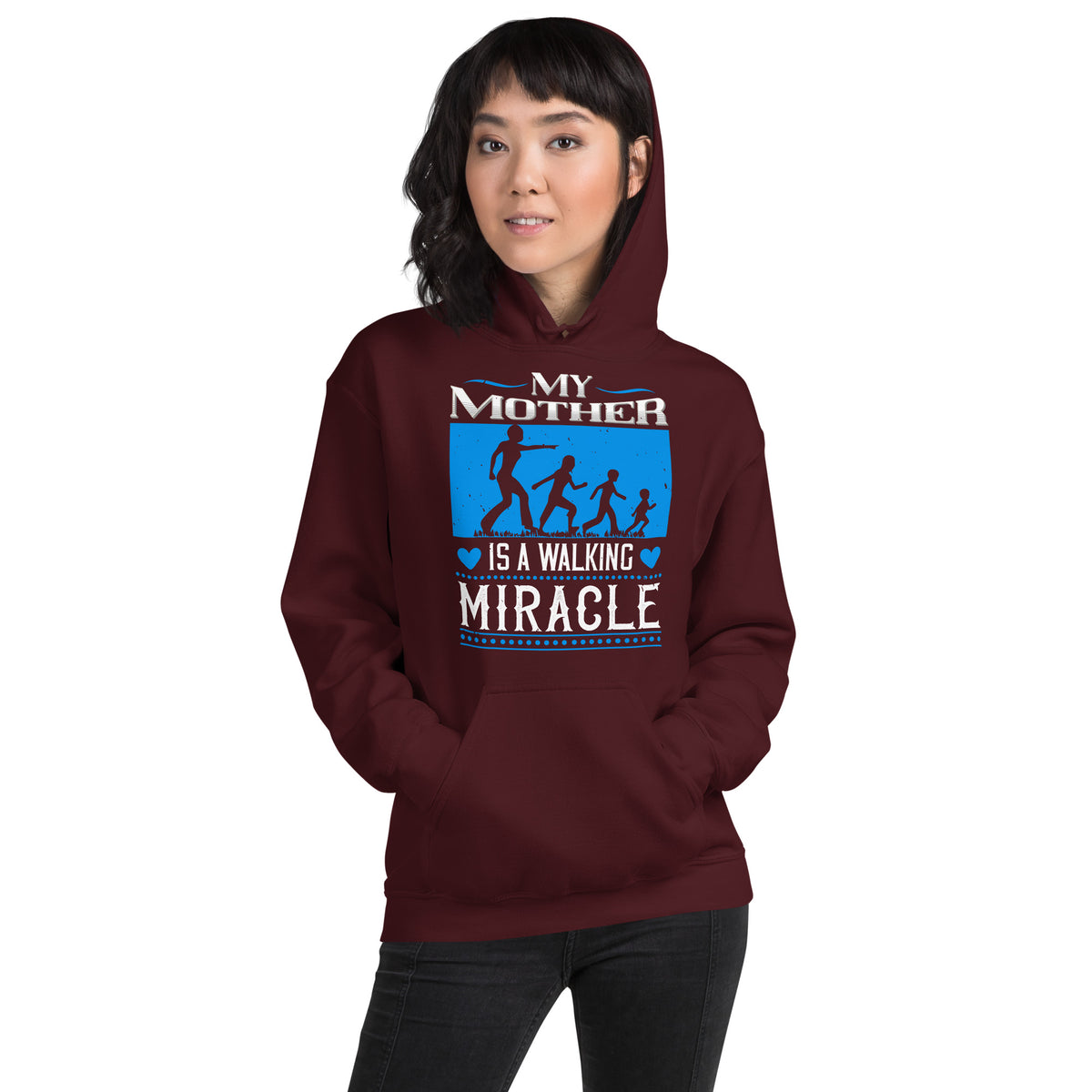 My Mother Is a Walking Miracle Unisex Hoodie