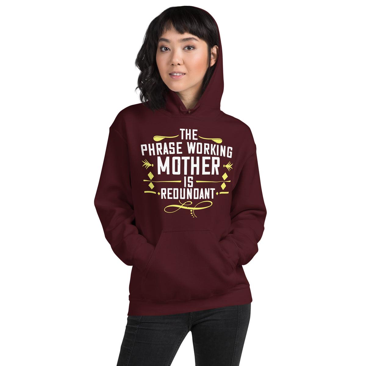 The Phrase Working Mother Is Redundant Unisex Hoodie