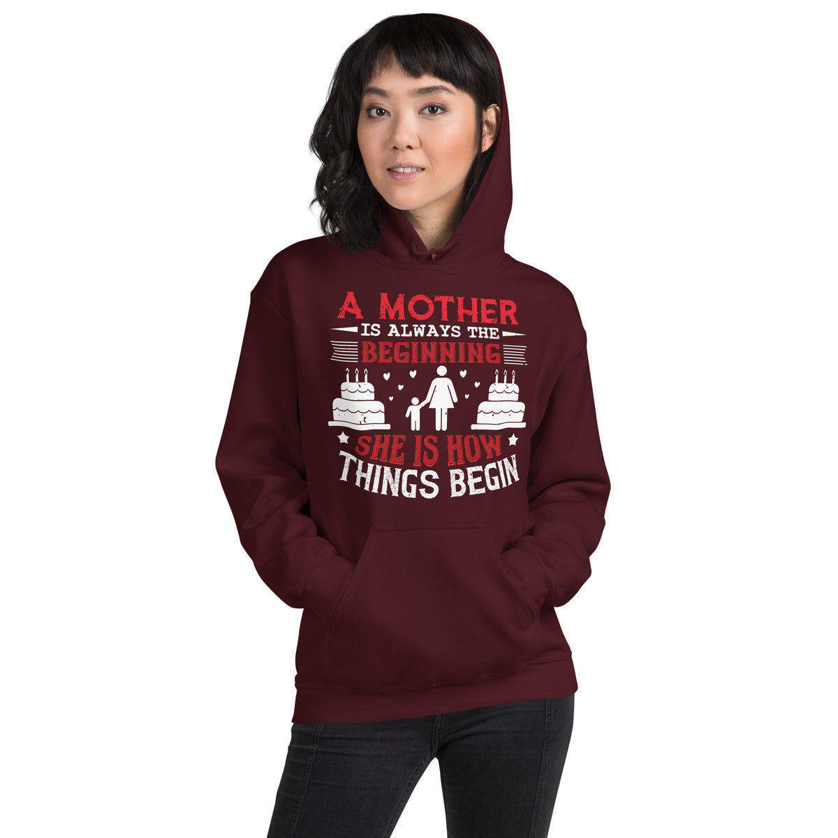 A Mother Is Always the Beginning. She Is How Things Begin Unisex Hoodie