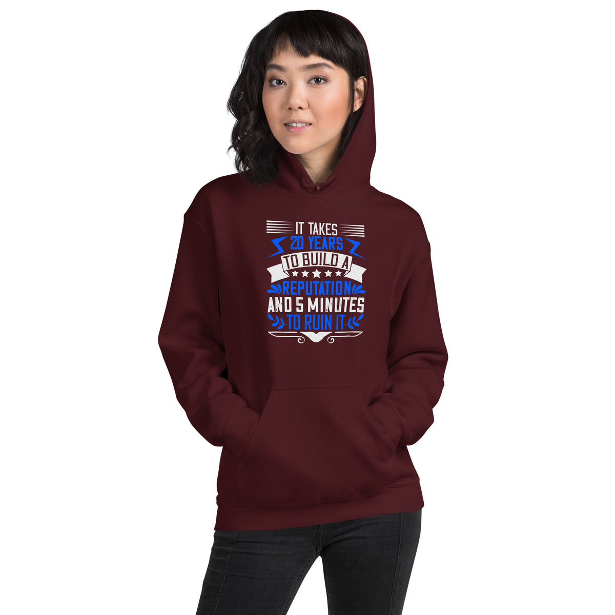 It Takes 20 Years to Build a Reputation and 5 Minutes to Ruin It Unisex Hoodie