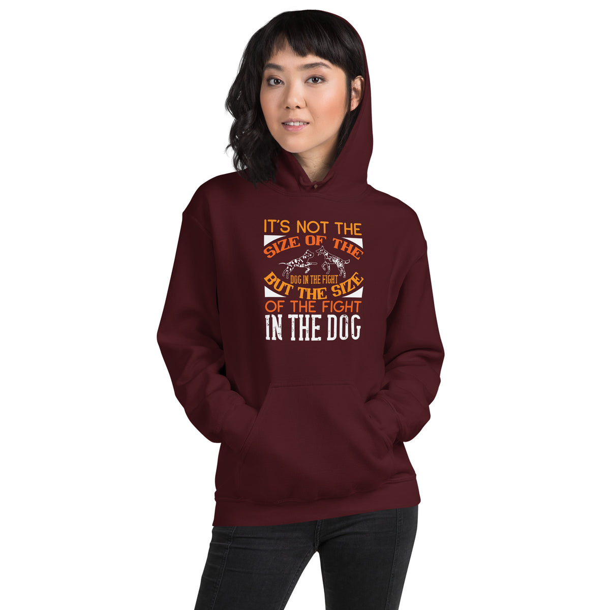 It's Not the Size of the Dog in the Fight, But the Size of the Fight in the Dog Unisex Hoodie