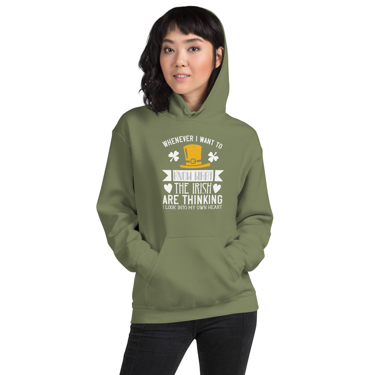 Whenever I Want to Know What the Irish Are Thinking, I Look Into My Own Heart St. Patrick's Day Unisex Hoodie