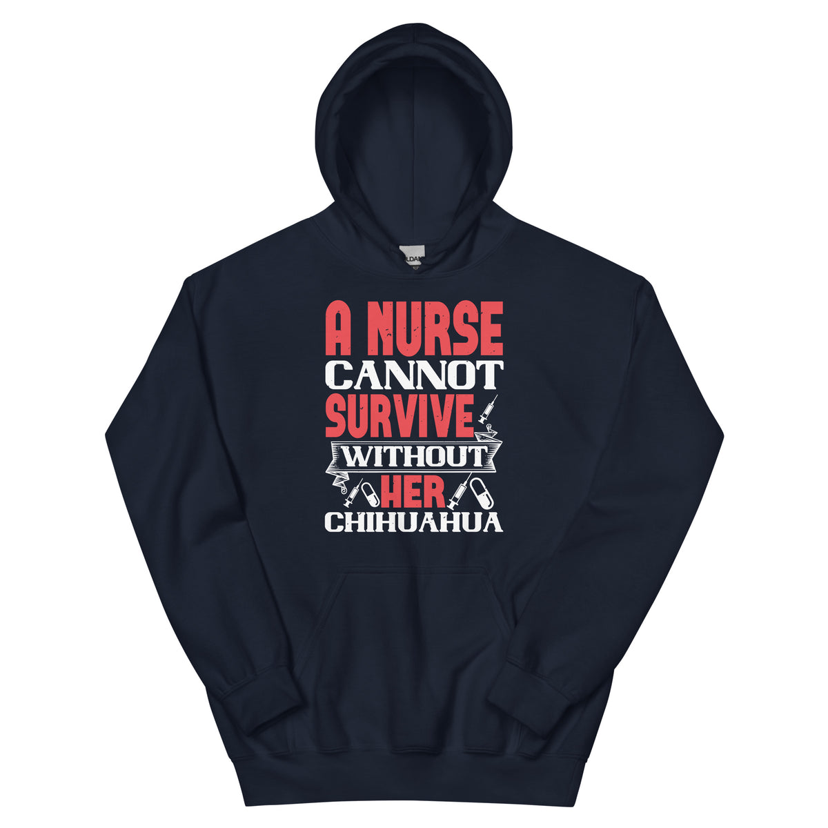 A Nurse Cannot Survive Without Her Chihuahua Unisex Hoodie
