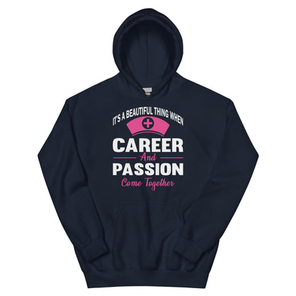 It's a Beautiful Thing When Career and Passion Come Together Nurse Unisex Hoodie