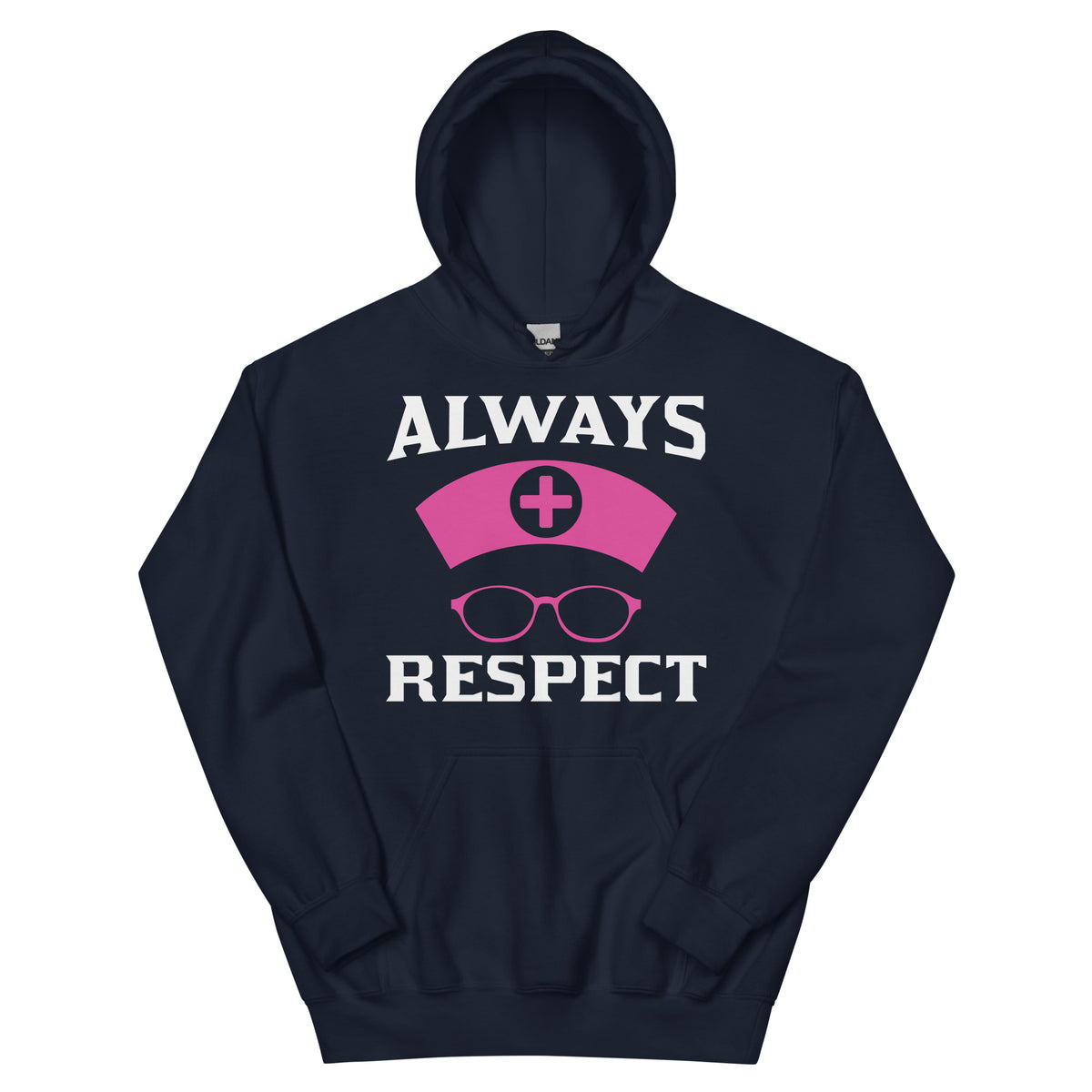 Always Respect Nurses Unisex Hoodie