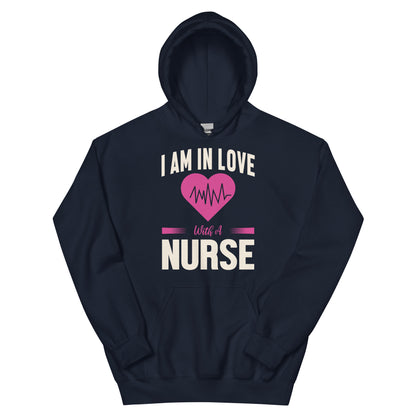 I Am in Love with a Nurse Unisex Hoodie