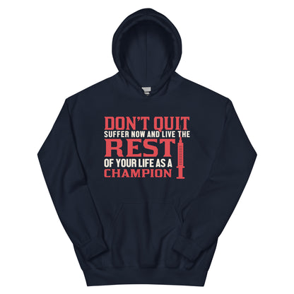Don't Quit, Live the Rest of Your Life as a Champion Nurse Unisex Hoodie
