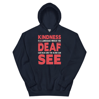 Kindness Is a Language the Deaf Can Hear and the Blind Can See Nurse Unisex Hoodie