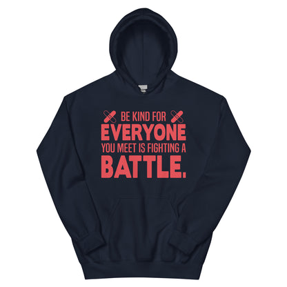 Be Kind, Everyone You Meet Is Fighting a Battle Nurse Unisex Hoodie