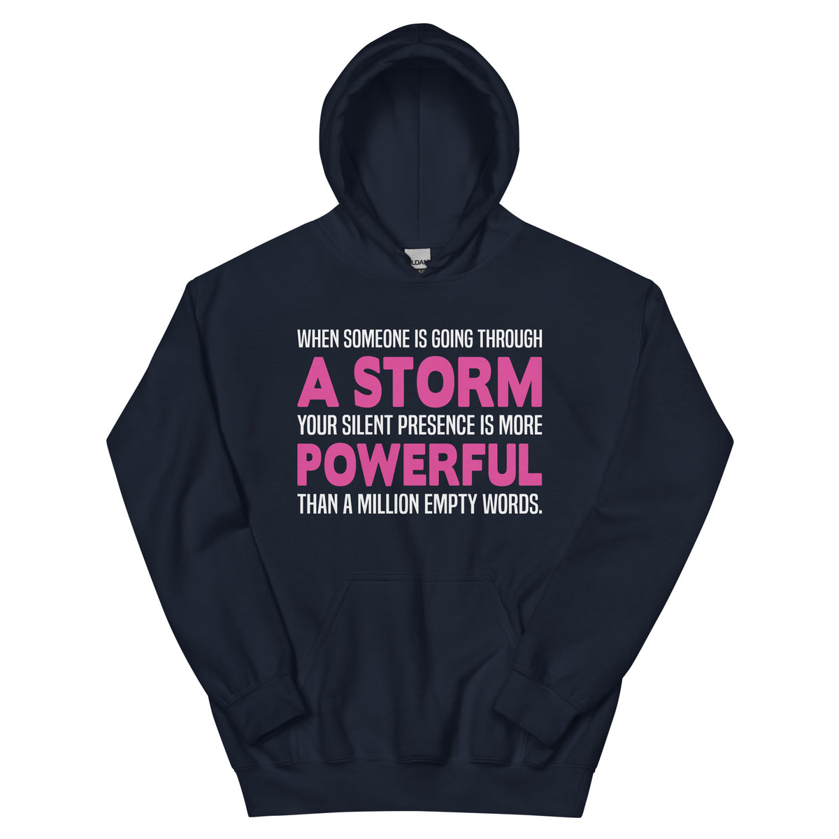 Your Silent Presence Is More Powerful Than a Million Empty Words Nurse Unisex Hoodie