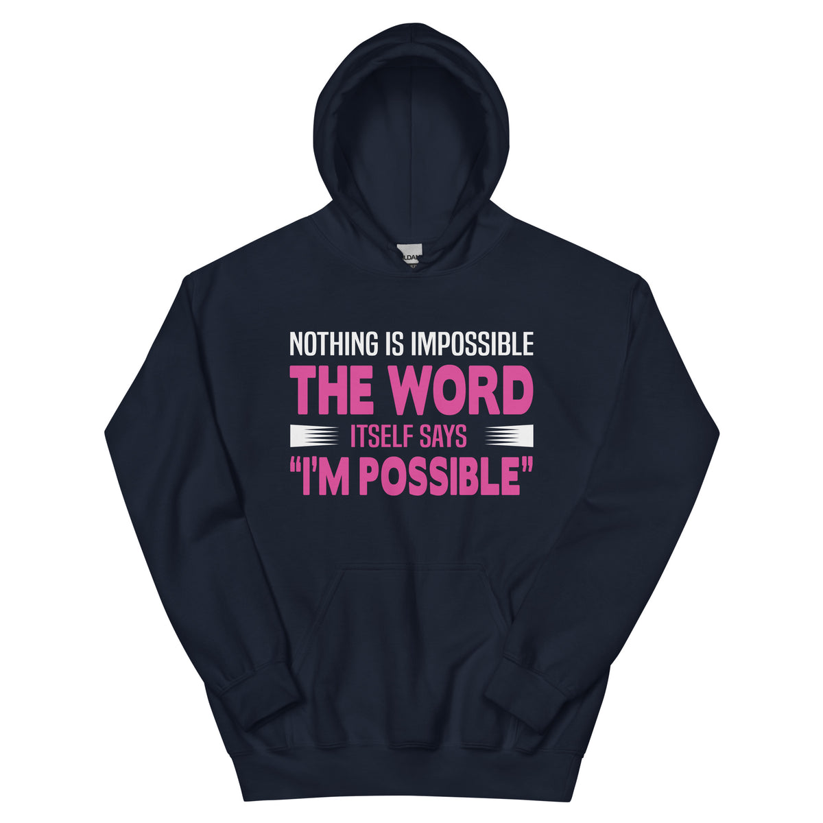 Nothing Is Impossible, the Word Itself Says I'm Possible Nurse Unisex Hoodie