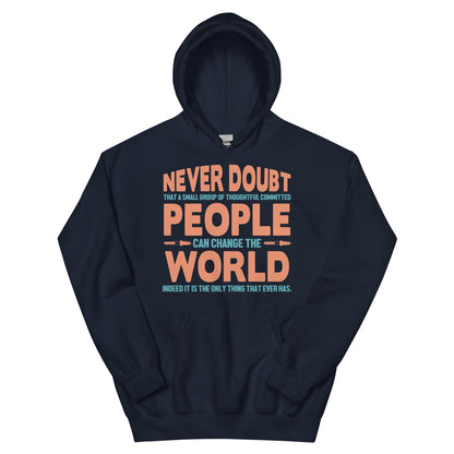 Never Doubt That a Small Group of People Can Change the World Nurse Unisex Hoodie