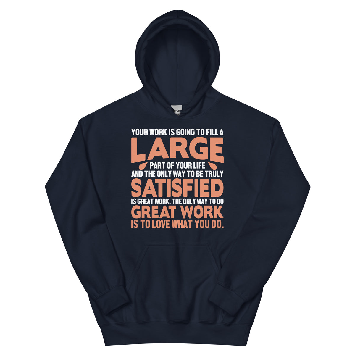 The Only Way to Do Great Work Is to Love What You Do Nurse Unisex Hoodie