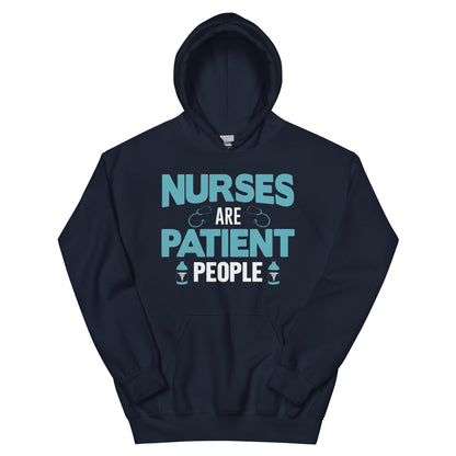 Nurses Are Patient People Unisex Hoodie