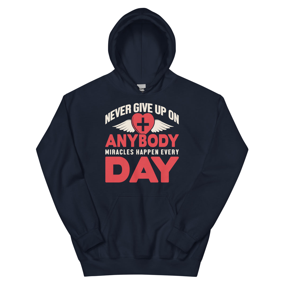 Never Give Up on Anybody, Miracles Happen Every Day Nurse Unisex Hoodie