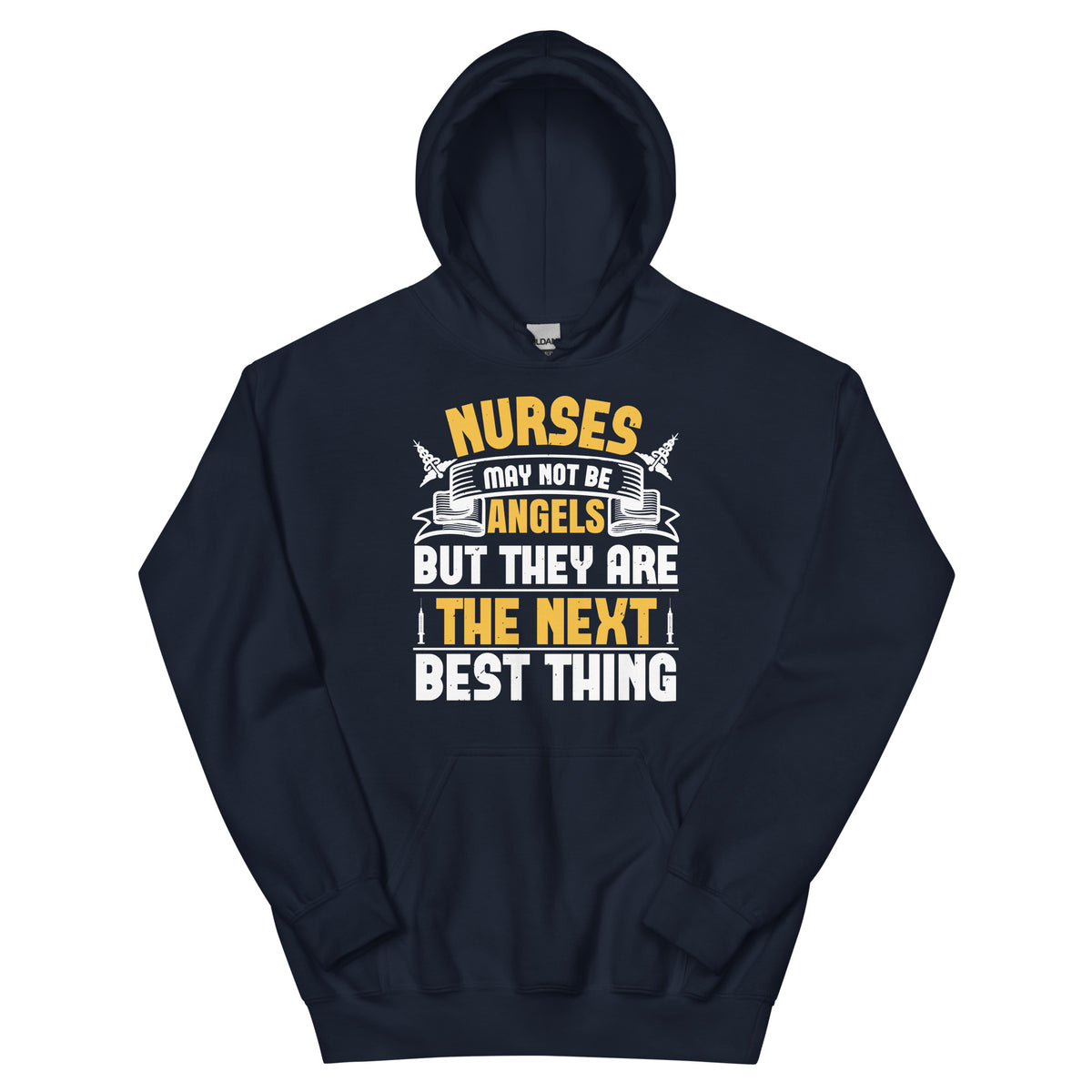 Nurses May Not Be Angels but They Are the Next Best Thing Unisex Hoodie