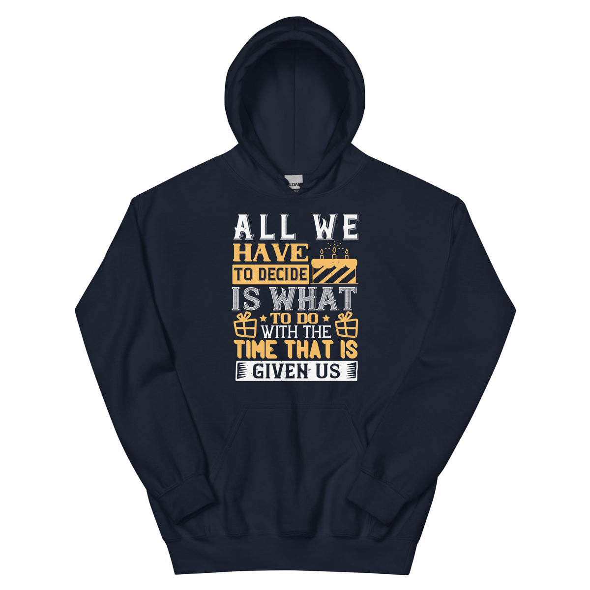 All We Have to Decide Is What to Do with the Time That Is Given Us Unisex Hoodie