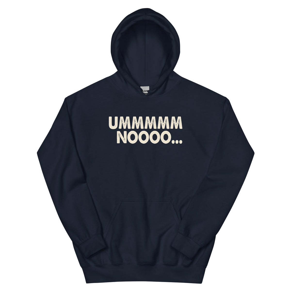 Ummmmm Noooo Unisex Hoodie