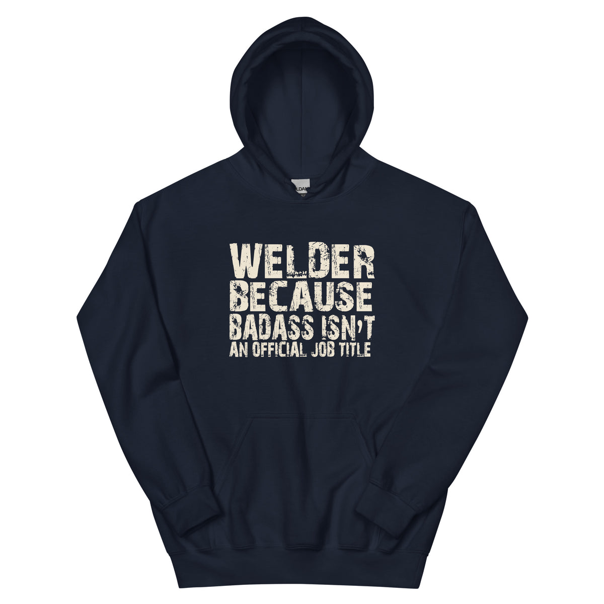 Welder Because Badass Isn't an Official Job Title Unisex Hoodie