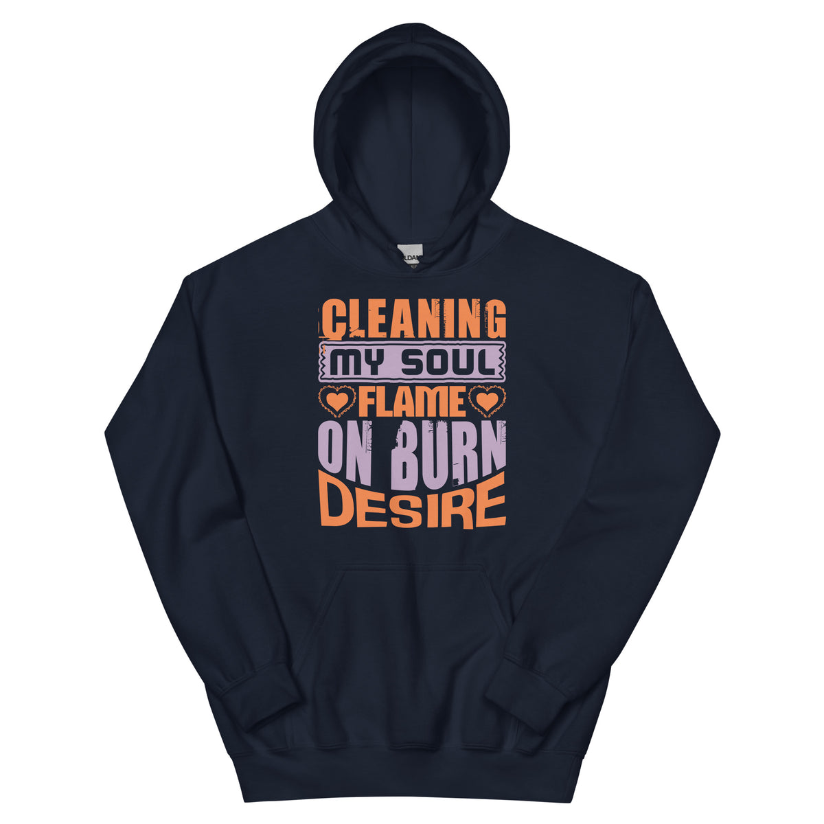 Cleaning My Soul, Flame On, Burn Desire Unisex Hoodie