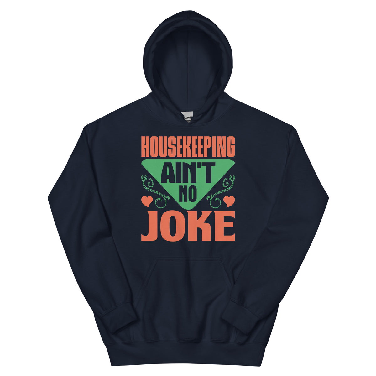 Housekeeping Ain't No Joke Unisex Hoodie