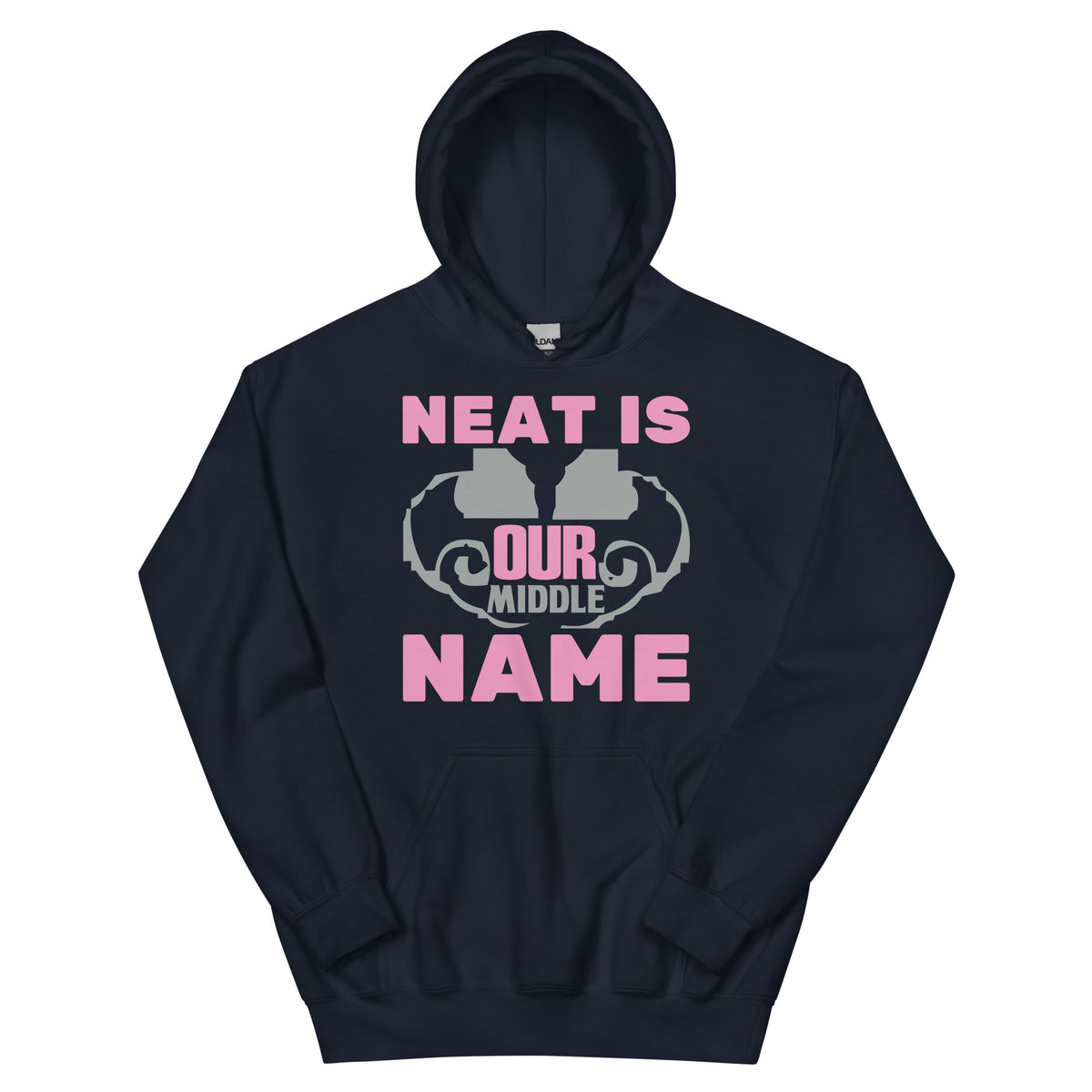 Neat Is Our Middle Name Unisex Hoodie