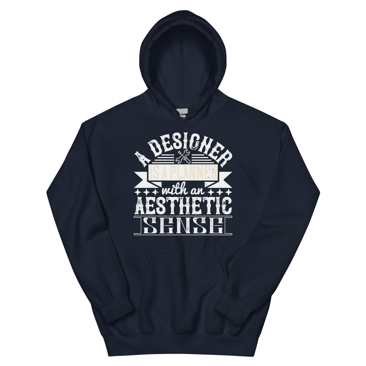 A Designer Is a Planner with an Aesthetic Sense Unisex Hoodie