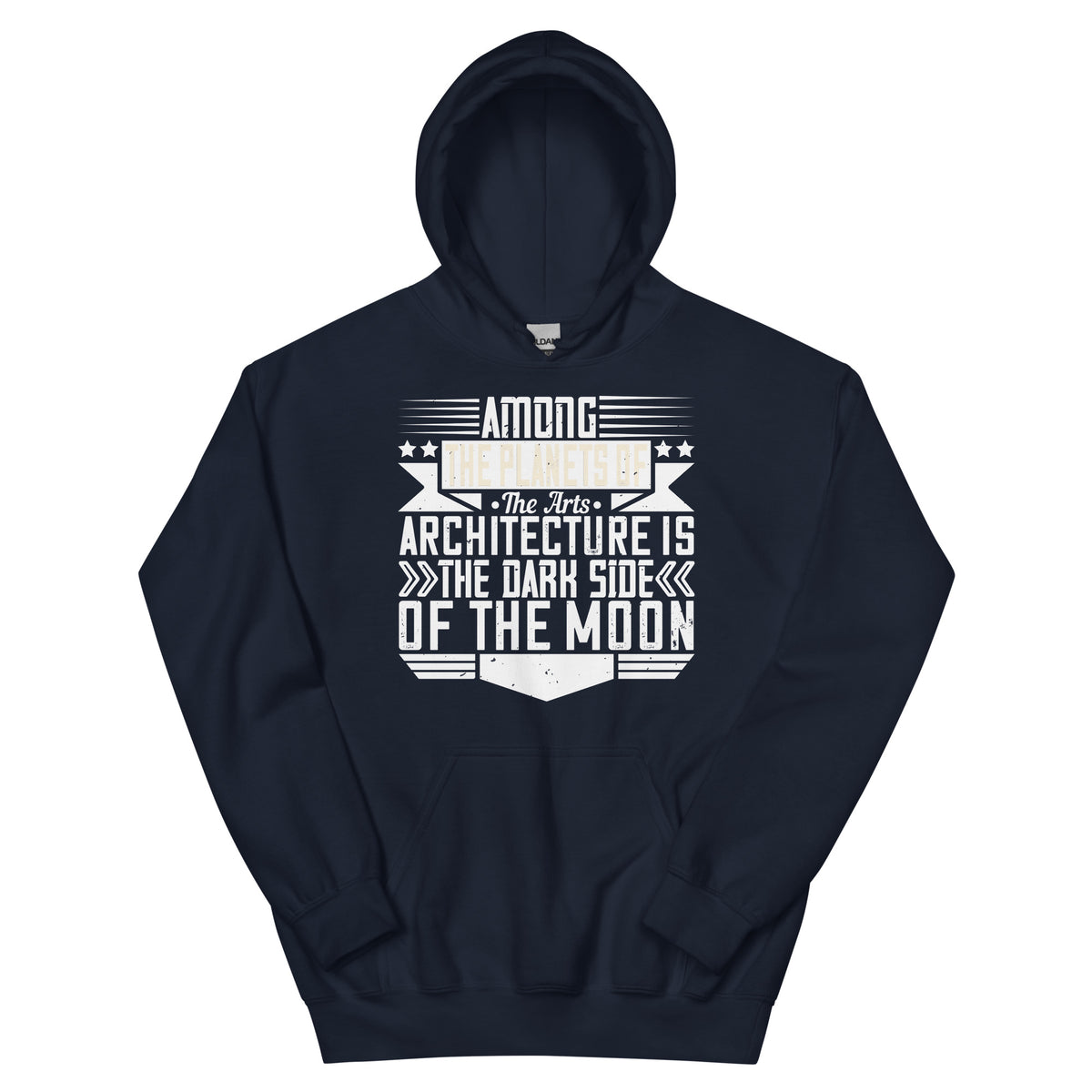 Among the Planets of the Arts, Architecture Is the Dark Side of the Moon Unisex Hoodie