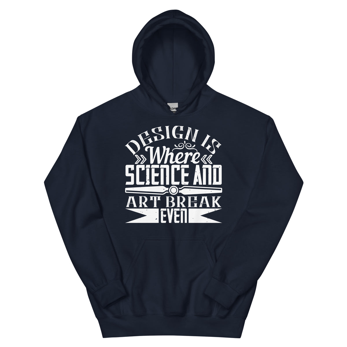 Design Is Where Science and Art Break Even Unisex Hoodie