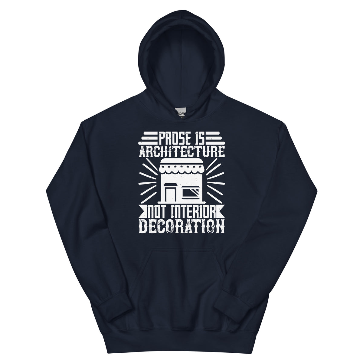 Prose Is Architecture, Not Interior Decoration Unisex Hoodie