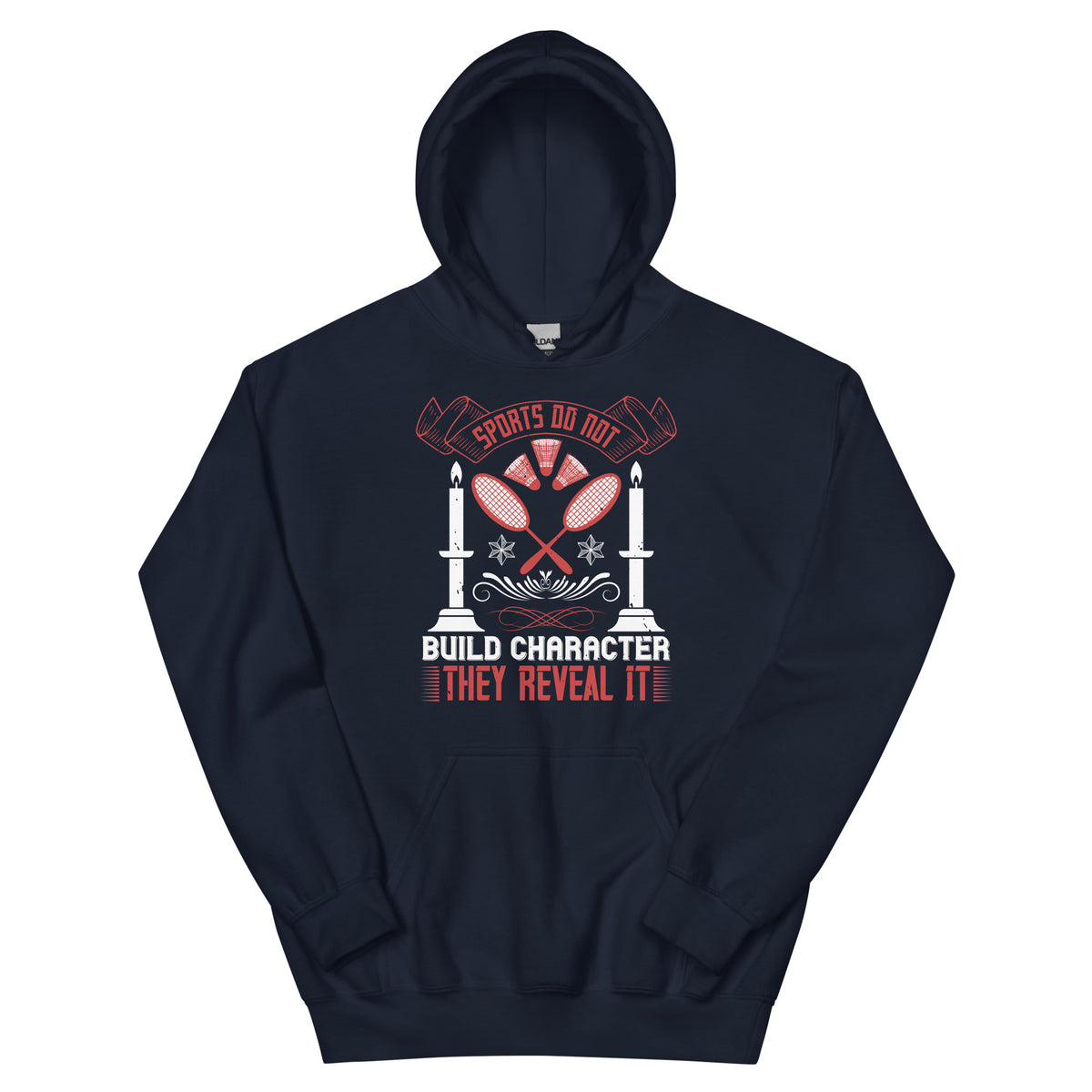 Sports Do Not Build Character. They Reveal It Unisex Hoodie