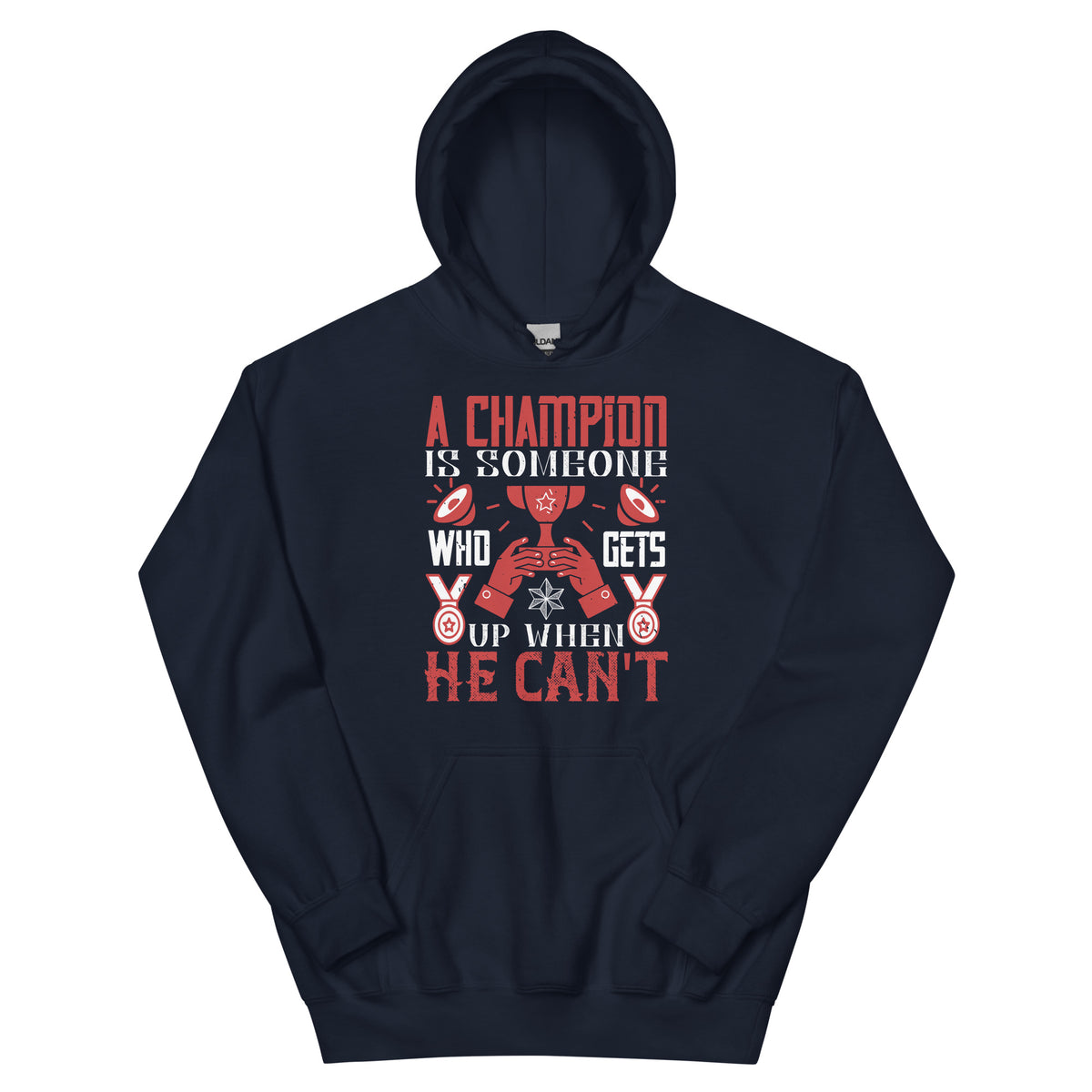 A Champion Is Someone Who Gets Up When He Can't Unisex Hoodie