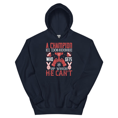A Champion Is Someone Who Gets Up When He Can't Unisex Hoodie