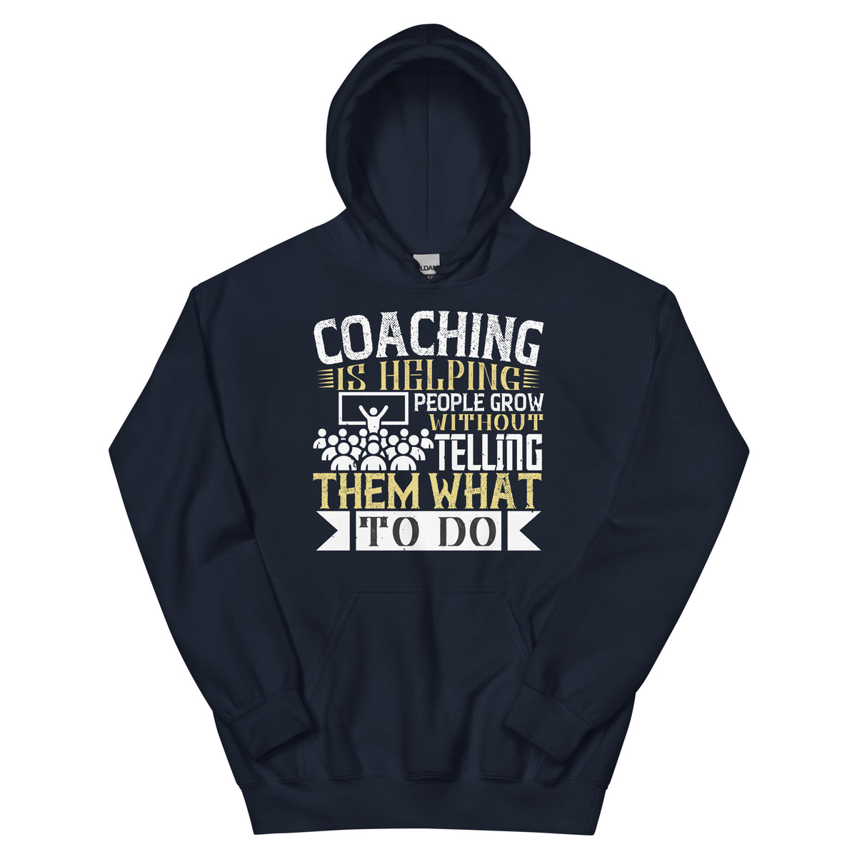 Coaching Is Helping People Grow Without Telling Them What to Do Unisex Hoodie