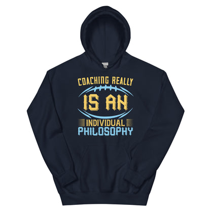 Coaching Really Is an Individual Philosophy Unisex Hoodie