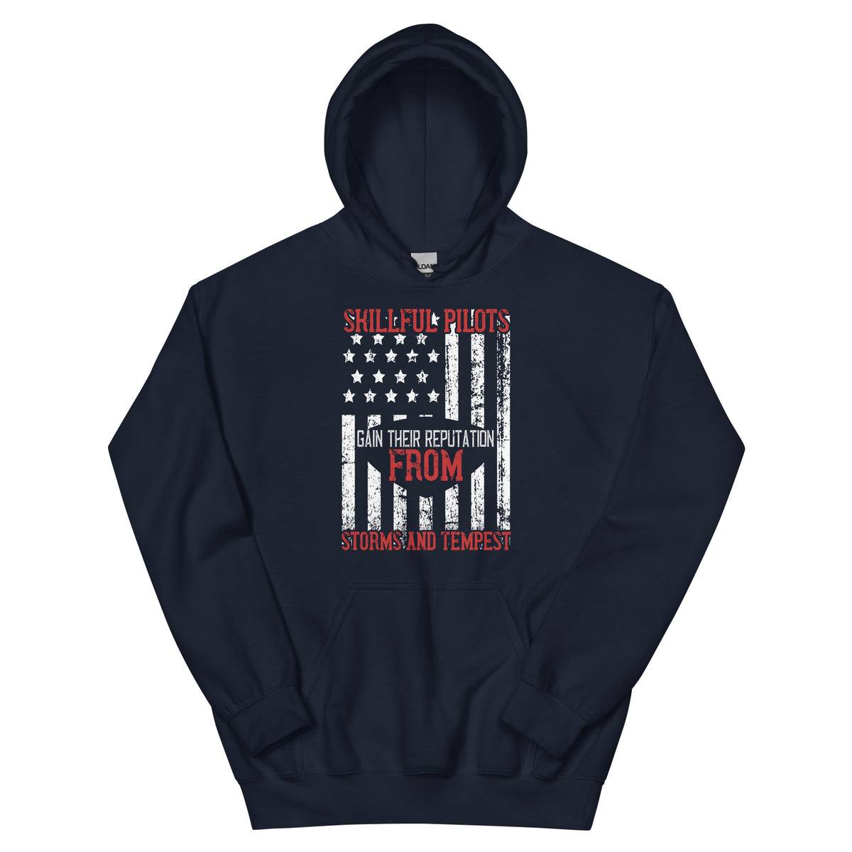 Skillful Pilots Gain Their Reputation from Storms and Tempests Unisex Hoodie