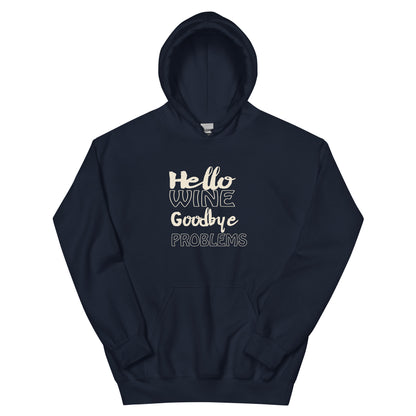 Hello Wine, Goodbye Problems Unisex Hoodie
