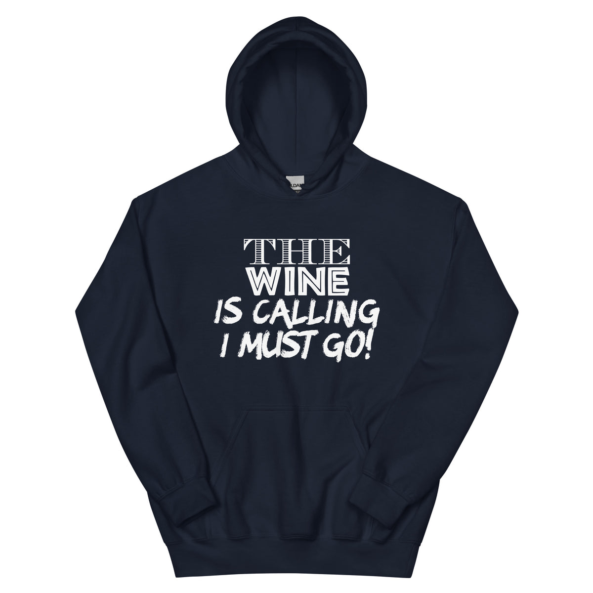 The Wine Is Calling, I Must Go Unisex Hoodie
