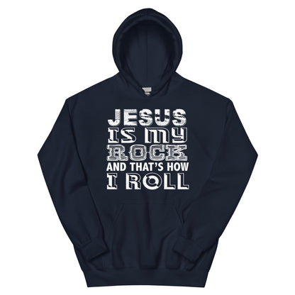 Jesus Is My Rock and That's How I Roll Unisex Hoodie