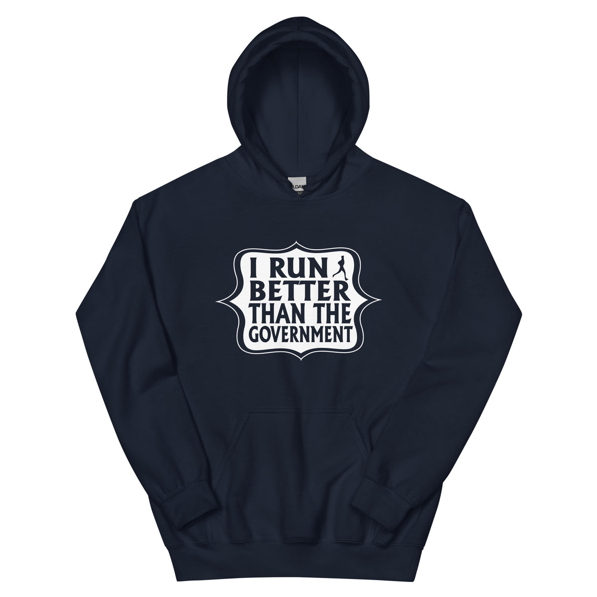 I Run Better Than the Government Unisex Hoodie