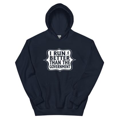 I Run Better Than the Government Unisex Hoodie